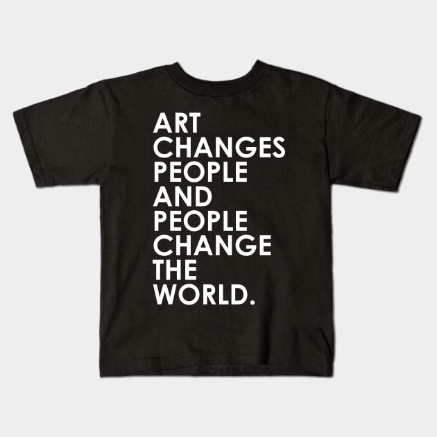 Art Changes People Kids T-Shirt by machmigo